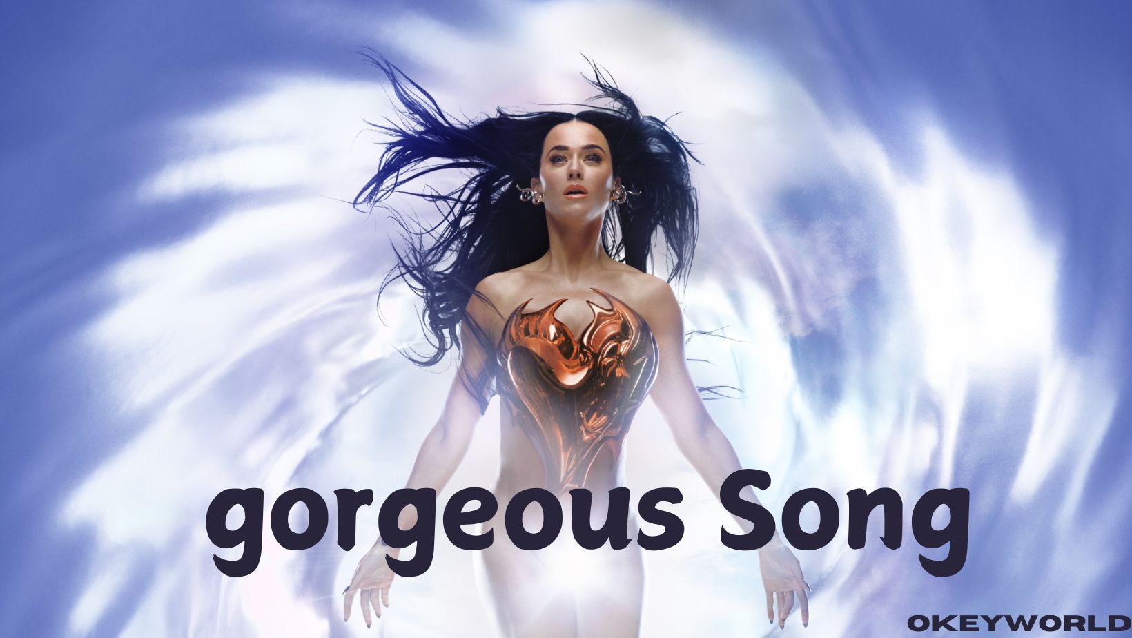 Katy Perry “GORGEOUS” Song Full Lyrics and Meaning – Okeyworld